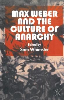 Max Weber and the Culture of Anarchy