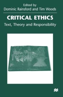 Critical Ethics : Text, Theory and Responsibility