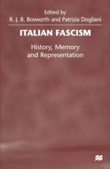 Italian Fascism : History, Memory and Representation