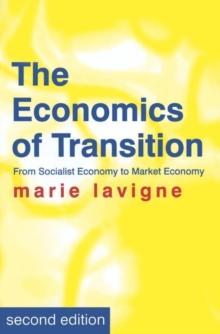 The Economics of Transition : From Socialist Economy to Market Economy