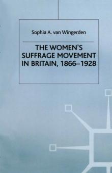 The Women's Suffrage Movement in Britain, 1866-1928