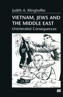 Vietnam, Jews and the Middle East : Unintended Consequences