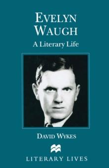 Evelyn Waugh : A Literary Life