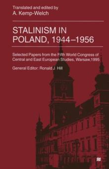 Stalinism in Poland, 1944-56 : Selected Papers from the Fifth World Congress of Central and East European Studies, Warsaw, 1995