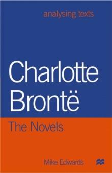 Charlotte Bronte: The Novels