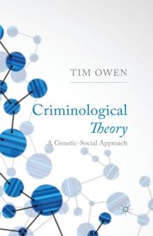 Criminological Theory : A Genetic-Social Approach