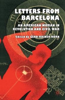 Letters from Barcelona : An American Woman in Revolution and Civil War