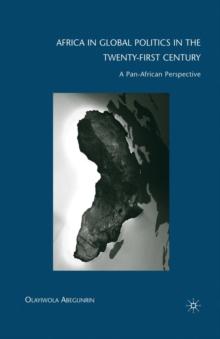 Africa in Global Politics in the Twenty-First Century : A Pan-African Perspective