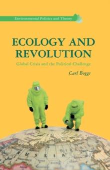 Ecology and Revolution : Global Crisis and the Political Challenge