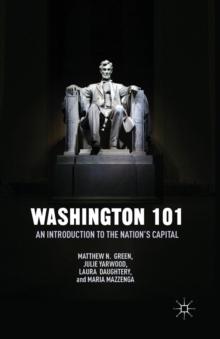 Washington 101 : An Introduction to the Nations Capital