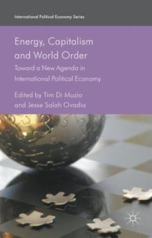 Energy, Capitalism and World Order : Toward a New Agenda in International Political Economy