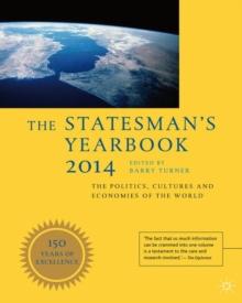 The Statesman's Yearbook 2014 : The Politics, Cultures and Economies of the World