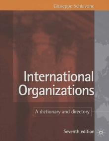 International Organizations : A Dictionary and Directory