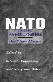 NATO in the Post-Cold War Era : Does It Have a Future?