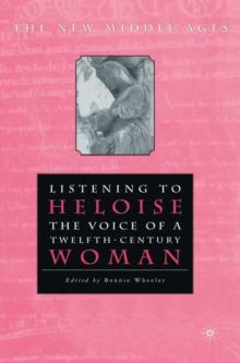 Listening To Heloise : The Voice of a Twelfth-Century Woman