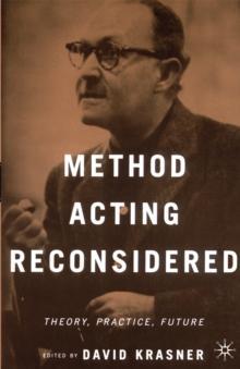 Method Acting Reconsidered : Theory, Practice, Future