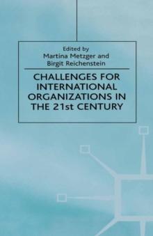 Challenges For International Organizations in the 21st Century : Essays in Honor of Klaus Hufner