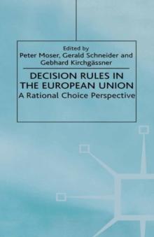 Decision Rules in the European Union : A Rational Choice Perspective