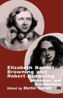 Elizabeth Barrett Browning and Robert Browning : Interviews and Recollections