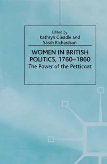 Women in British Politics, 1780-1860 : The Power of the Petticoat