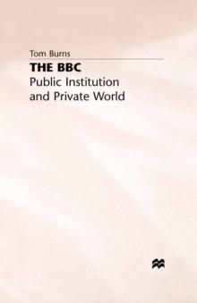 The BBC : Public Institution and Private World