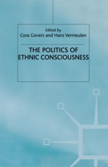 The Politics of Ethnic Consciousness