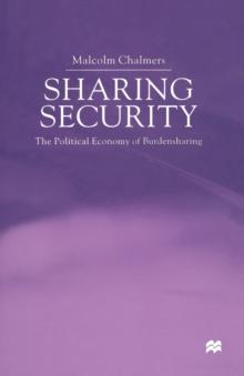 Sharing Security : The Political Economy of Burden Sharing