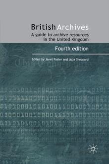 British Archives : A Guide to Archive Resources in the UK