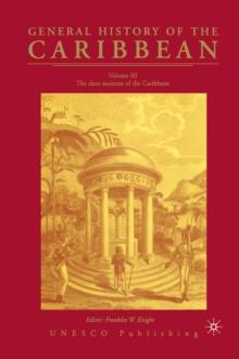 General History of the Carribean UNESCO Vol.3 : The Slave Societies of the Caribbean