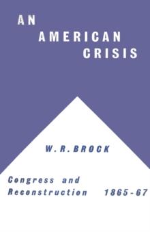 An American Crisis: Congress & Reconstruction 1865-1867