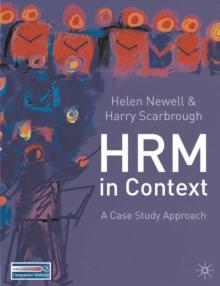 Human Resource Management in Context : A Case Study Approach