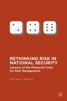 Rethinking Risk in National Security : Lessons of the Financial Crisis for Risk Management