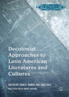 Decolonial Approaches to Latin American Literatures and Cultures