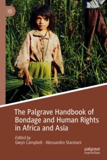 The Palgrave Handbook of Bondage and Human Rights in Africa and Asia