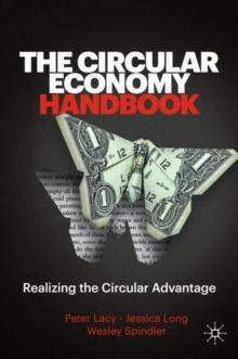 The Circular Economy Handbook : Realizing the Circular Advantage