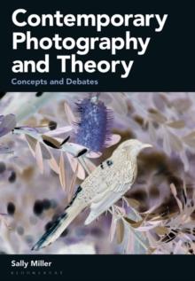 Contemporary Photography and Theory : Concepts and Debates