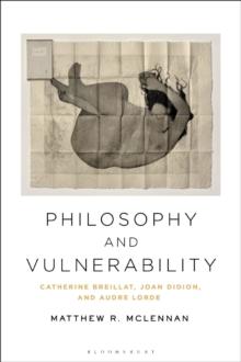 Philosophy and Vulnerability : Catherine Breillat, Joan Didion, and Audre Lorde