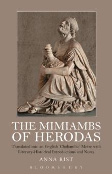 The Mimiambs of Herodas : Translated into an English Choliambic Metre with Literary-Historical Introductions and Notes