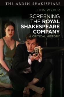 Screening the Royal Shakespeare Company : A Critical History