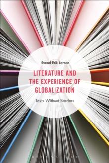 Literature and the Experience of Globalization : Texts without Borders