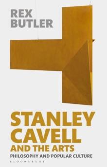 Stanley Cavell and the Arts : Philosophy and Popular Culture