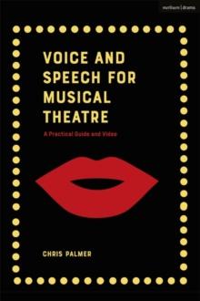 Voice and Speech for Musical Theatre : A Practical Guide