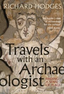 Travels with an Archaeologist : Finding a Sense of Place