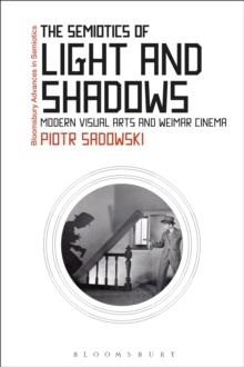 The Semiotics of Light and Shadows : Modern Visual Arts and Weimar Cinema