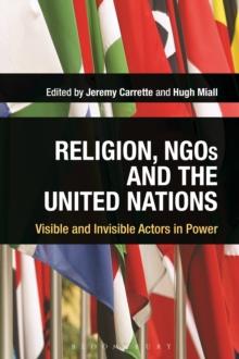 Religion, NGOs and the United Nations : Visible and Invisible Actors in Power