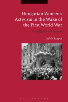 Hungarian Womens Activism in the Wake of the First World War : From Rights to Revanche