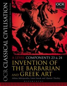 OCR Classical Civilisation A Level Components 23 and 24 : Invention of the Barbarian and Greek Art