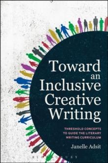 Toward an Inclusive Creative Writing : Threshold Concepts to Guide the Literary Writing Curriculum