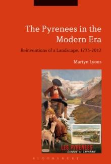 The Pyrenees in the Modern Era : Reinventions of a Landscape, 1775-2012