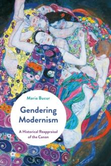 Gendering Modernism : A Historical Reappraisal of the Canon